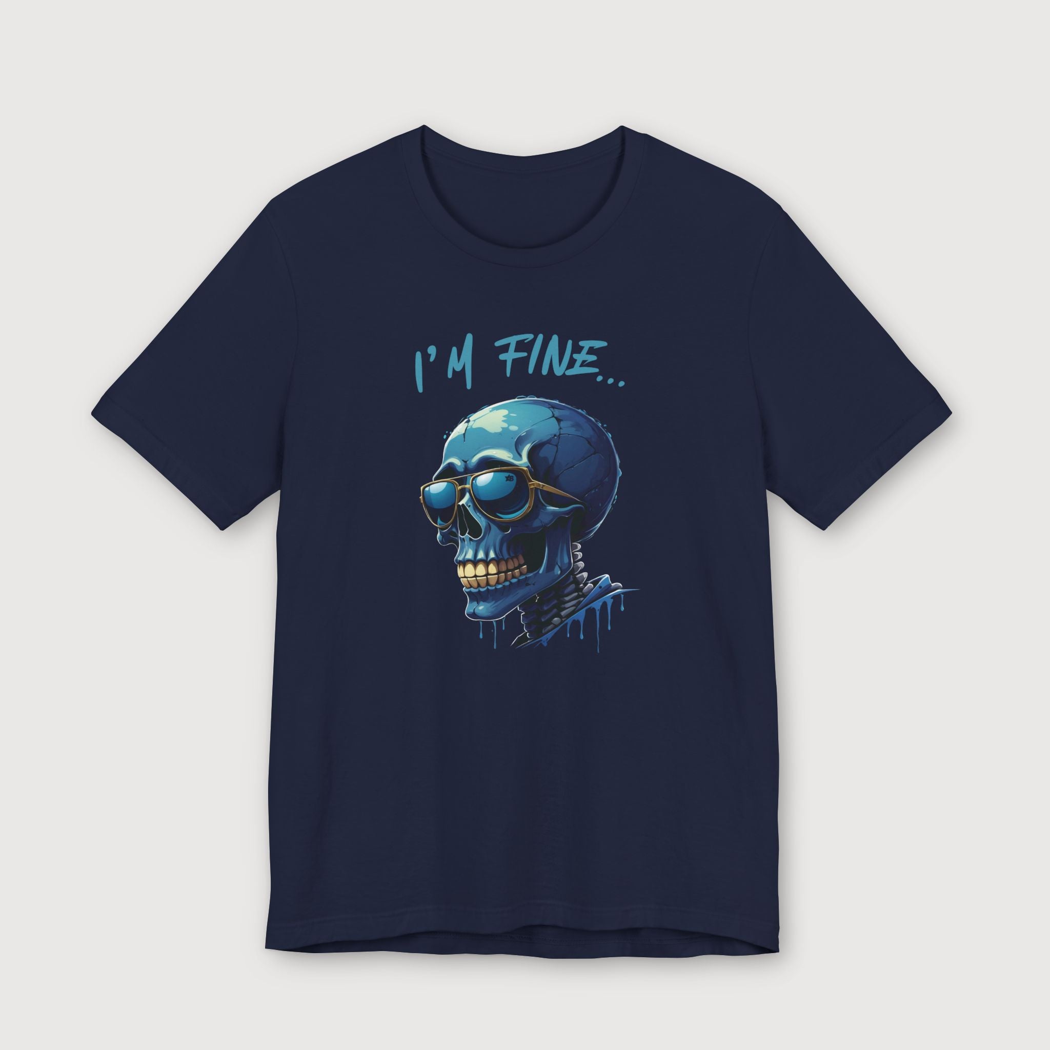 I'm Fine... - Blue Skull - T-Shirt