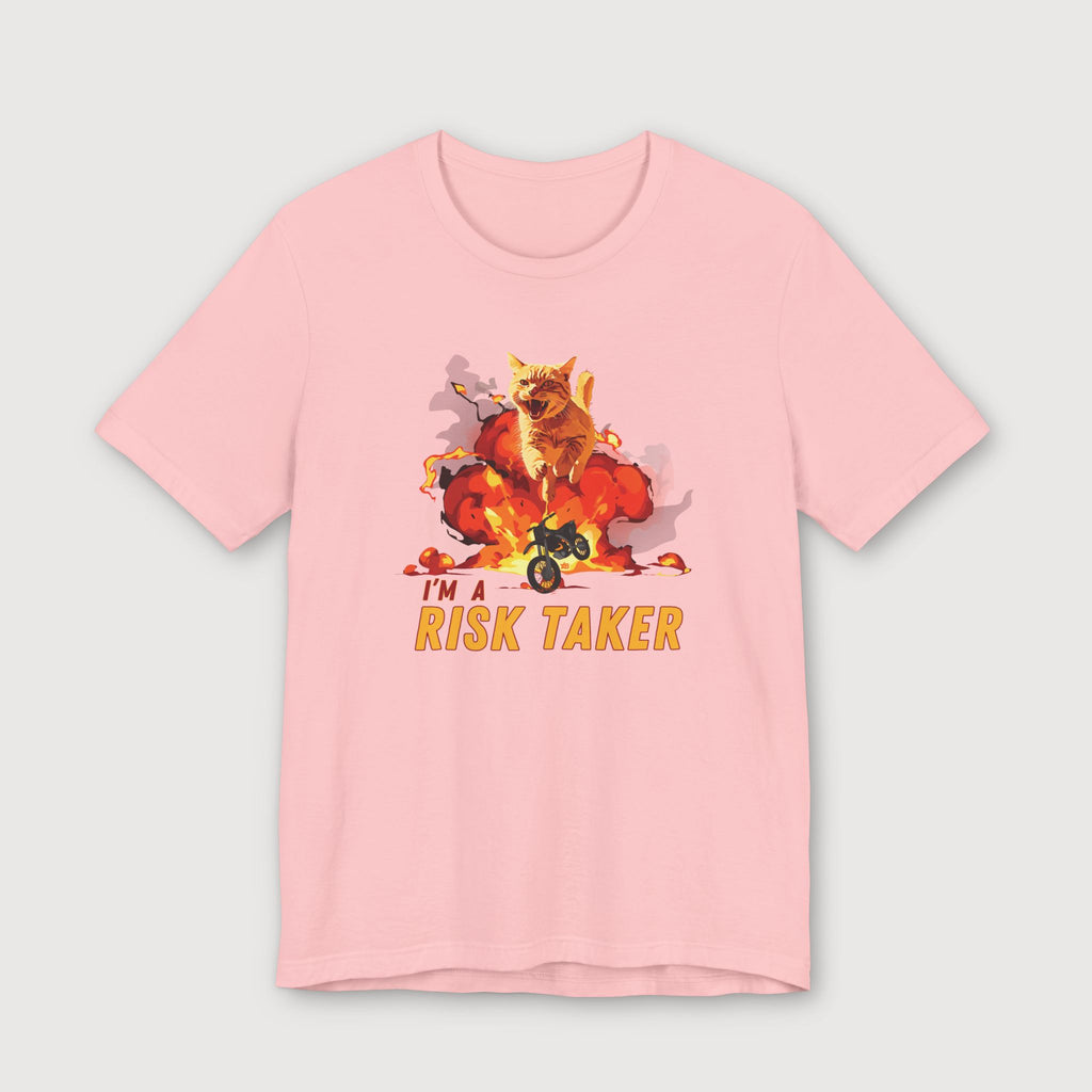 I'm a Risk Taker - T-Shirt