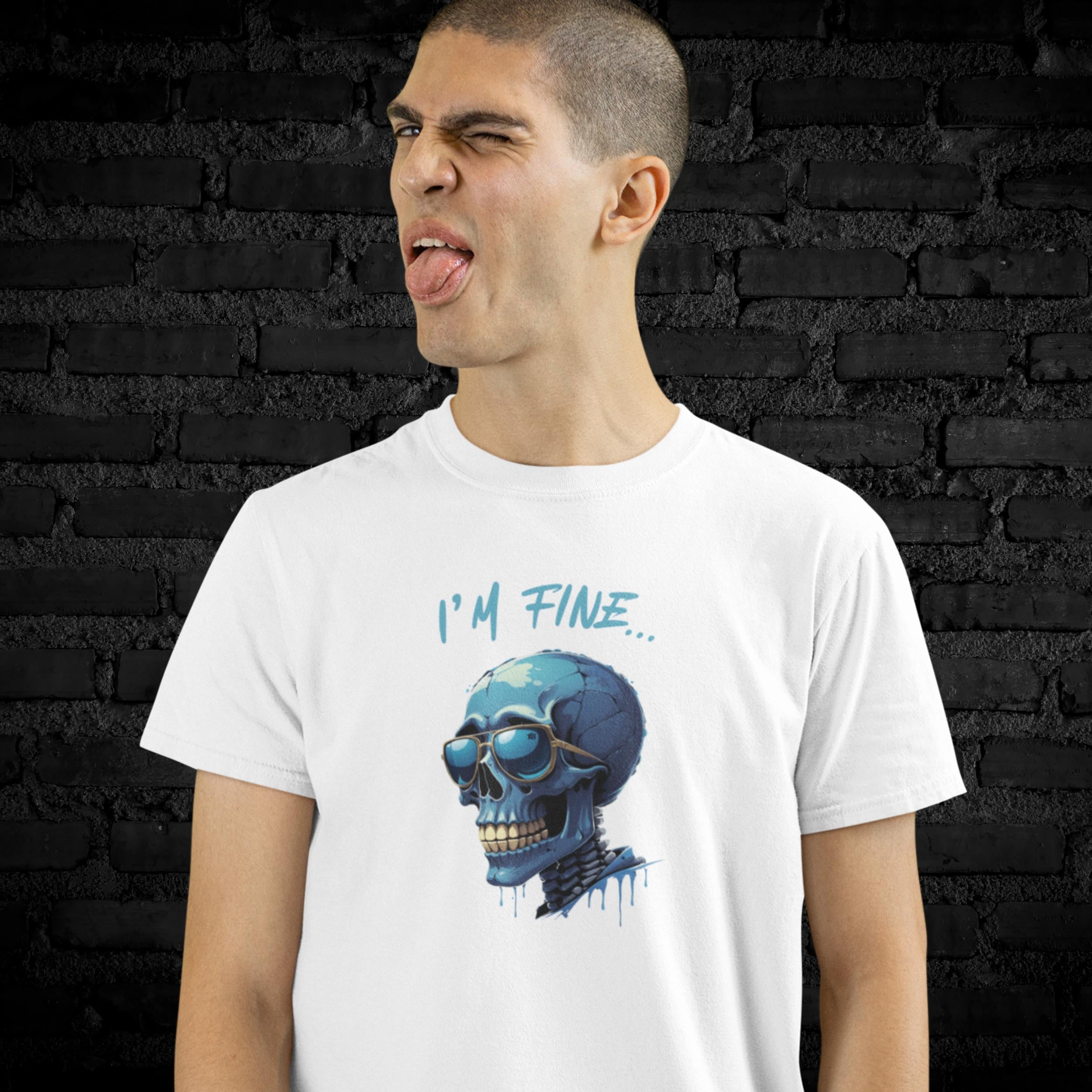 I'm Fine... - Blue Skull - T-Shirt