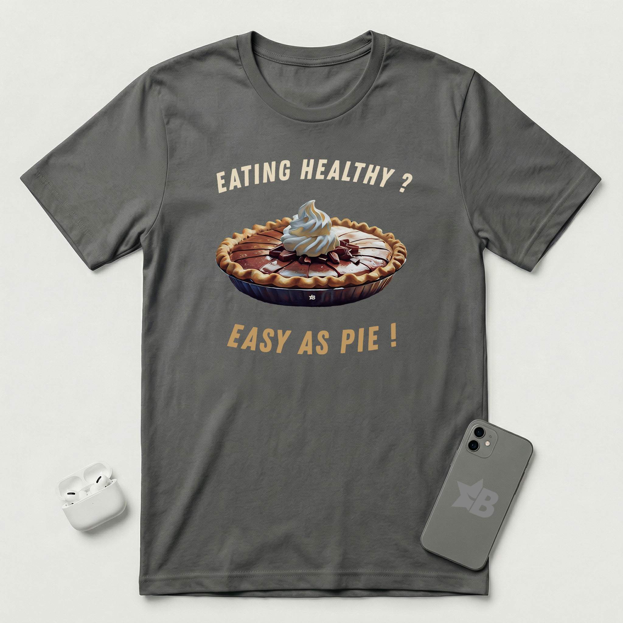 Eating Healthy? Easy as Pie! - T-Shirt - Asphalt mockup