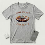Eating Healthy? Easy as Pie! - T-Shirt - Athletic Heather mockup