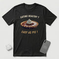 Eating Healthy? Easy as Pie! - T-Shirt - Black mockup