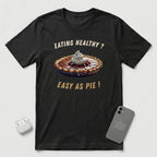 Eating Healthy? Easy as Pie! - T-Shirt - Black mockup
