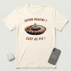 Eating Healthy? Easy as Pie! - T-Shirt - Natural mockup