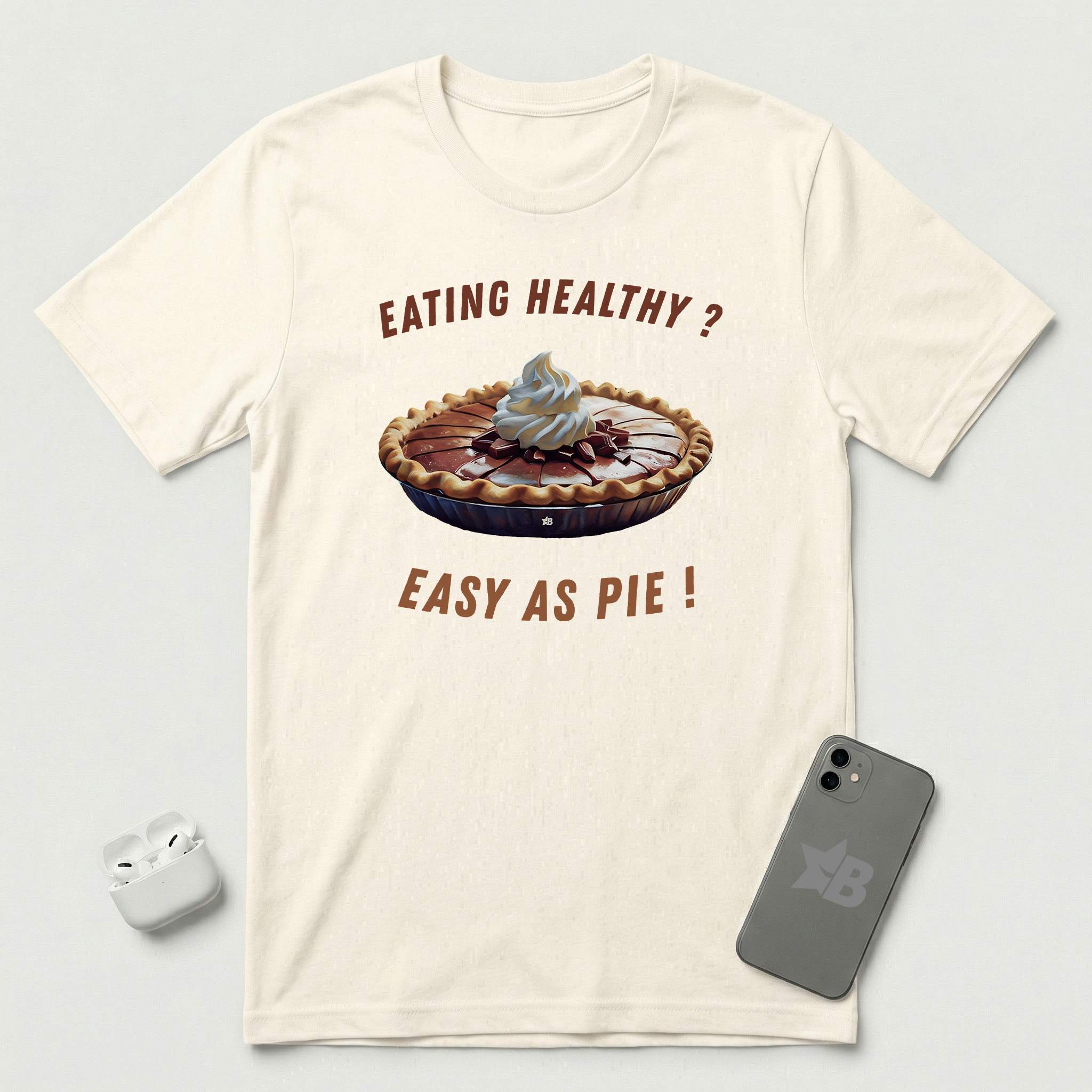 Eating Healthy? Easy as Pie! - T-Shirt - Natural mockup