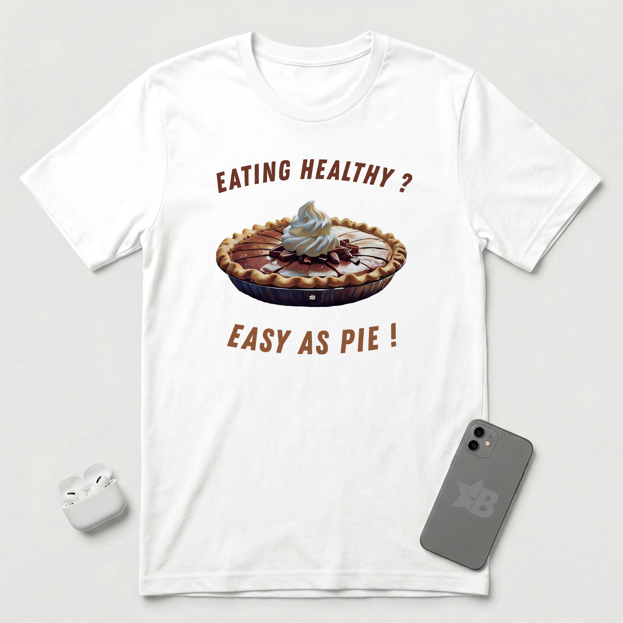 Eating Healthy? Easy as Pie! - T-Shirt - White mockup