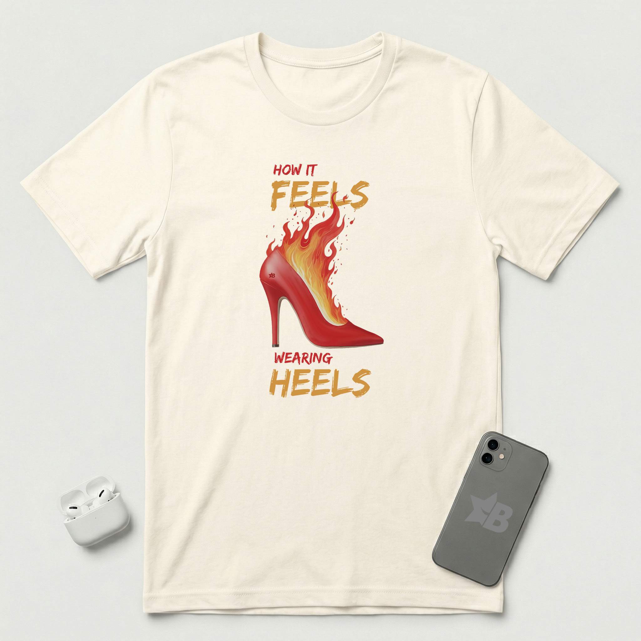 How it Feels Wearing Heels - Red Shoe - T-Shirt - Natural mockup