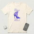 How it Feels Wearing Heels - Purple Shoe - T-Shirt - Natural mockup