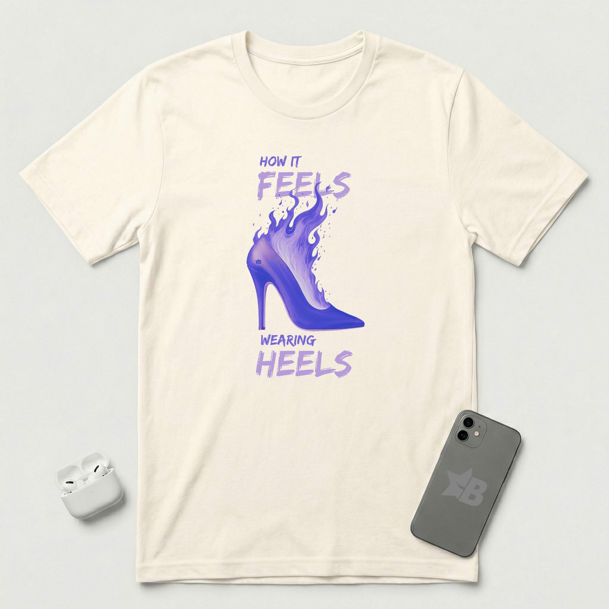 How it Feels Wearing Heels - Purple Shoe - T-Shirt - Natural mockup