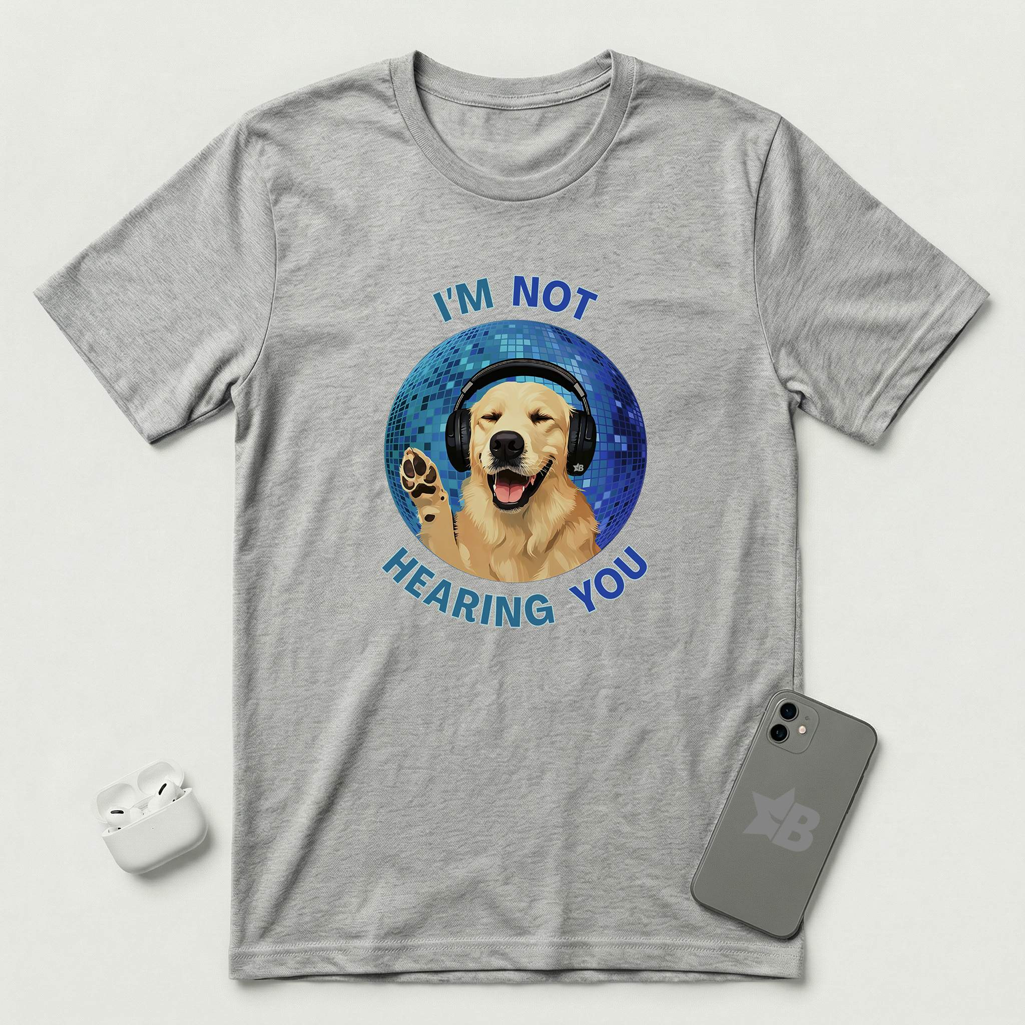 I'm Not Hearing You - Party Dog - T-Shirt - Athletic Heather mockup