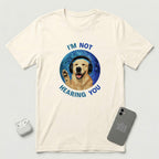I'm Not Hearing You - Party Dog - T-Shirt - Natural mockup