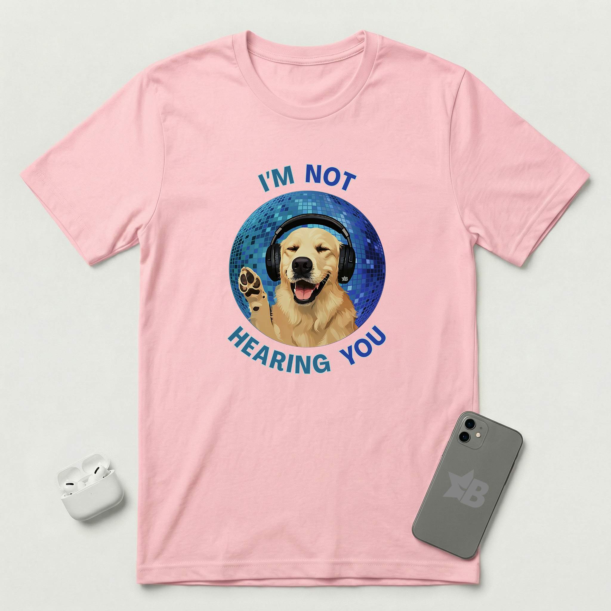 I'm Not Hearing You - Party Dog - T-Shirt - Pink mockup