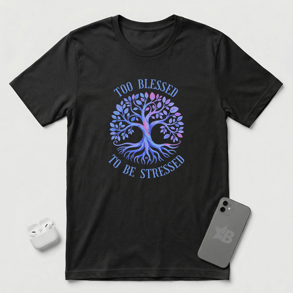 Too Blessed To Be Stressed - Light Blue Tree - T-Shirt - Black mockup