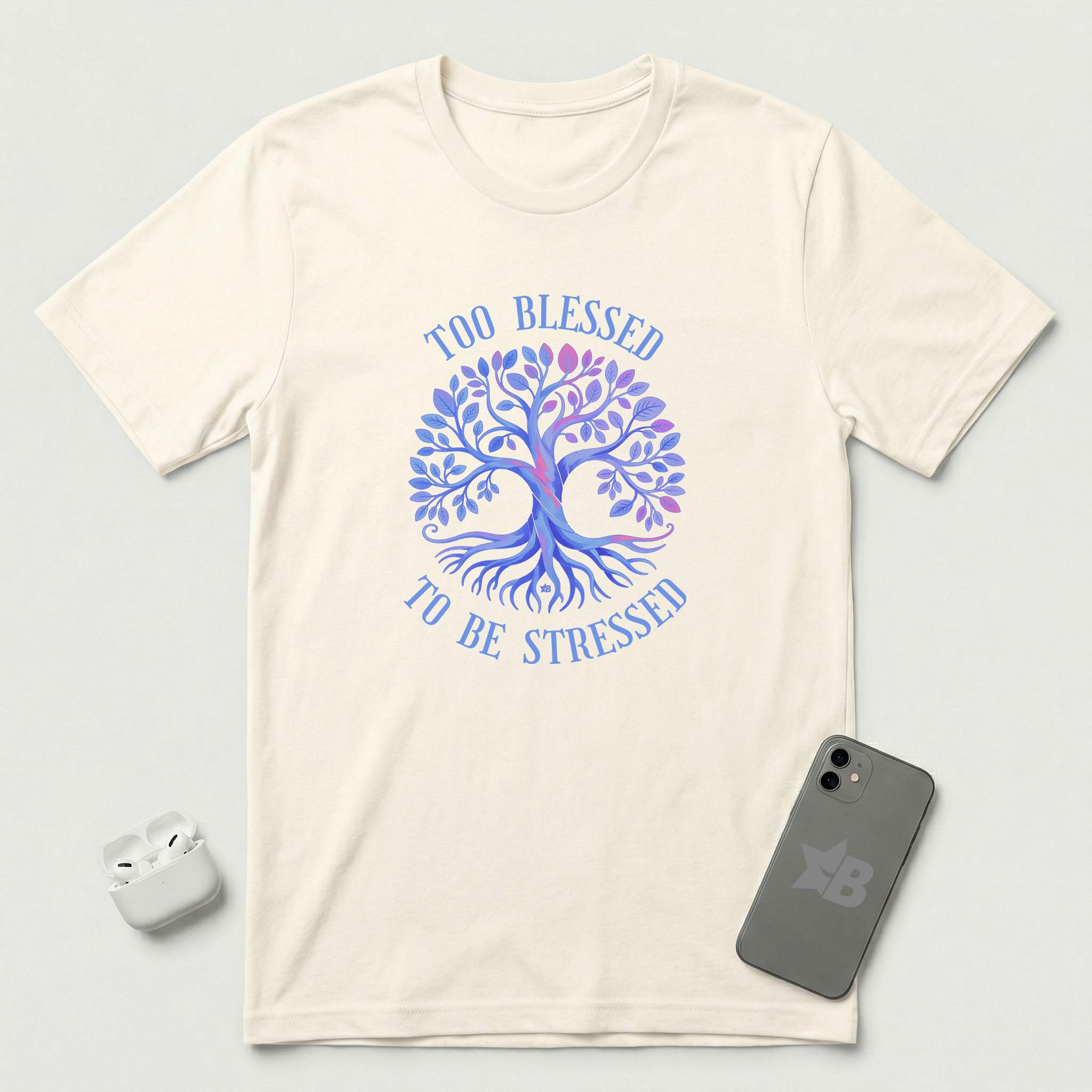 Too Blessed To Be Stressed - Light Blue Tree - T-Shirt - Natural mockup