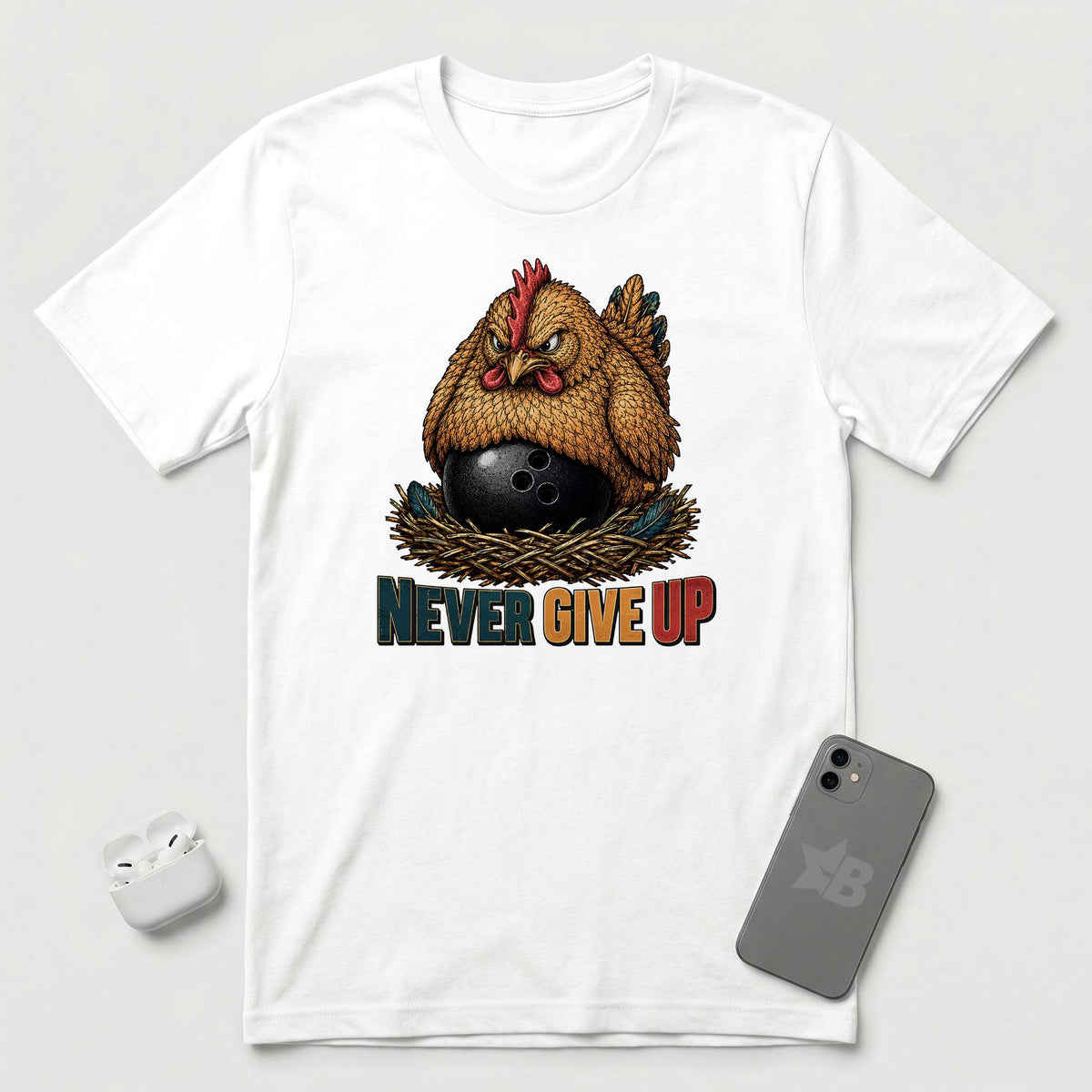 Never Give Up - Fierce Chicken - T-Shirt - White mockup