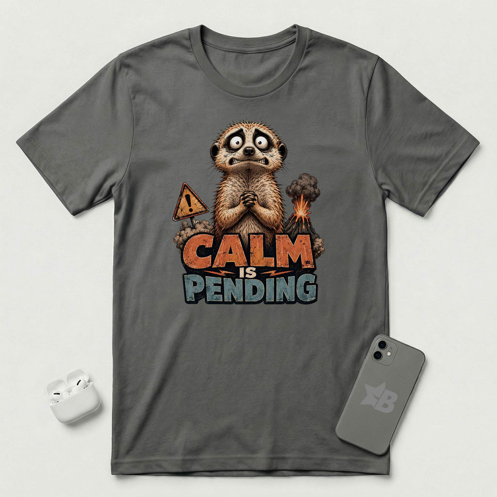 Calm Is Pending - Panicked Meerkat - T-Shirt - Asphalt mockup