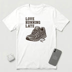 Love Running Late - T-Shirt - White mockup