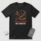 Work Harder Not Smarter - T-Shirt - Black mockup