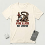 Work Harder Not Smarter - T-Shirt - Natural mockup