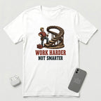 Work Harder Not Smarter - T-Shirt - White mockup